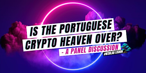 Is The Portuguese Crypto Heaven Over?! Panel discussion with legal experts