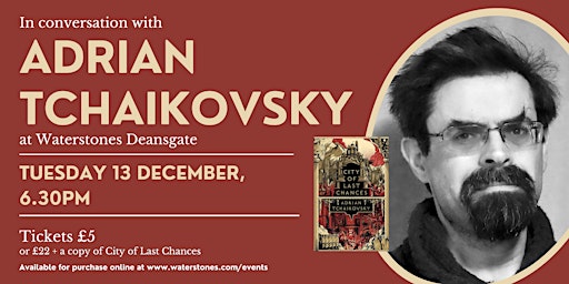 In conversation with Adrian Tchaikovsky at Waterstones Manchester