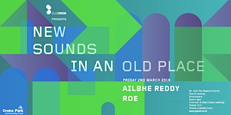 RESCHEDULED -NEW SOUNDS IN AN OLD PLACE 3 - AILBHE REDDY and ROE