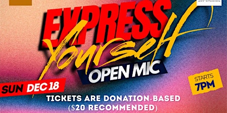 Express Yourself Open Mic ! All forms of artistic expression are welcome!