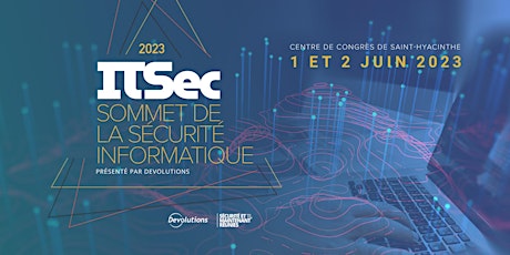 ITSec 2023 - Sommet de la Sécurité Informatique au Québec - 1er et 2 juin