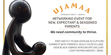 Ujamaa- Networking Event for New, Expectant, and Seasoned Parents