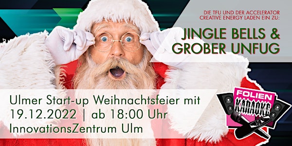 Jingle Bells & Grober Unfug, Start-up Weihnachtsfeier Ulm mit Folienkaraoke