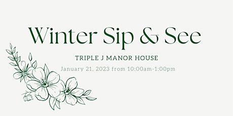 Triple J Manor House Winter Sip & See