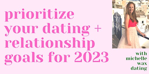 Prioritize Your Dating + Relationship Goals in 2023 | Boston, MA