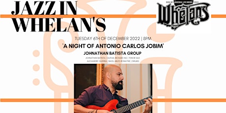 Jazz in Whelan's | 'A Night of Antonio Carlos Jobim'