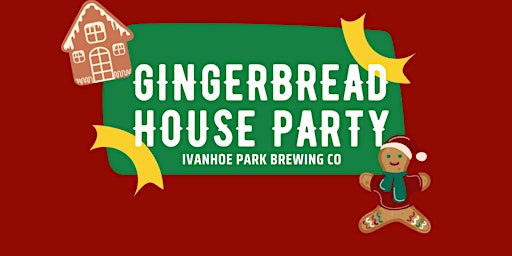 Gingerbread House Party - Ivanhoe Park Brewing Co - NEW DATE ADDED!