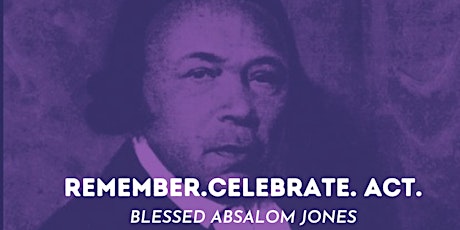 Celebrating The Life and Ministry of Blessed Absalom Jones