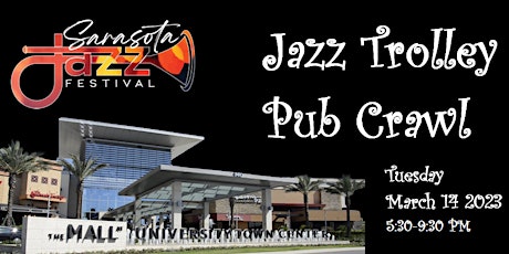 Sarasota Jazz Festival: UTC Jazz Trolley Pub Crawl -