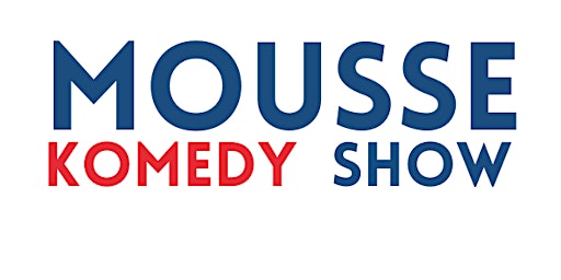 Mousse Komedy Show