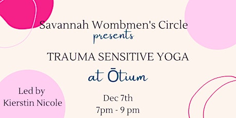 Savannah Womben's Circle: Trauma Sensitive Yoga