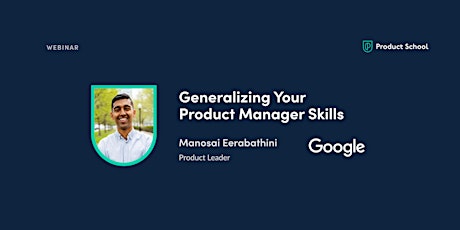 Webinar: Generalizing Your PM Skills by Google Product Leader