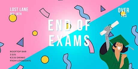 Lost Lane End of Exams - Get Loose on December 16th