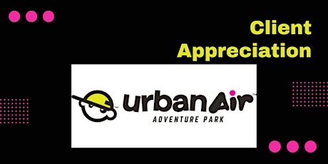 Courtney's Client Appreciation Day- Urban Air