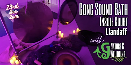 Gong Sound Bath | Insole Court | Llandaff | Urban Vibes Series