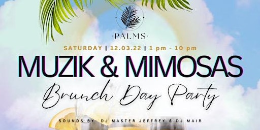 Muzik & Mimosas Brunch + Day Party @ The Palms