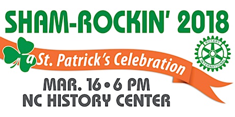 The Rotary Club of New Bern’s Sham-Rockin’ 2018, A St. Patrick’s Celebration! primary image