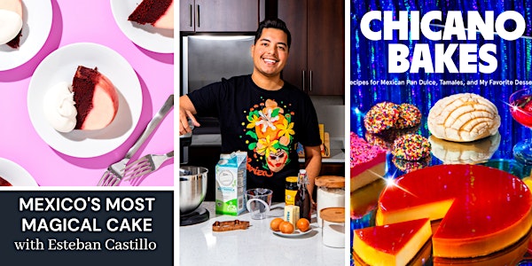 Chocoflan: Mexico’s Most Magical Cake with Esteban Castillo
