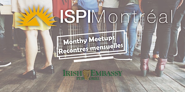 ISPI MONTHLY MEETUPS INVITE / INVITATION: RENCONTRES MENSUELLES
