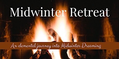 Midwinter Retreat: An Elemental Journey into Midwinter Dreaming