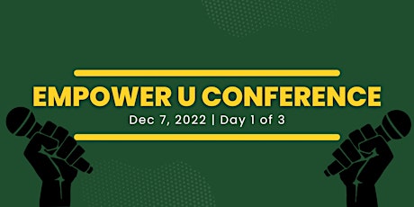 Day 1 of 3 December  3-9, 2022 Empower U Conference