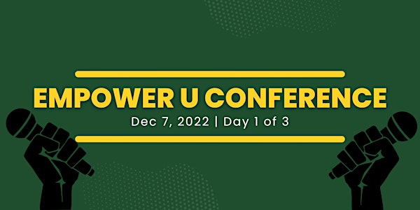 Day 1 of 3 December  7, 2022 Empower U Conference
