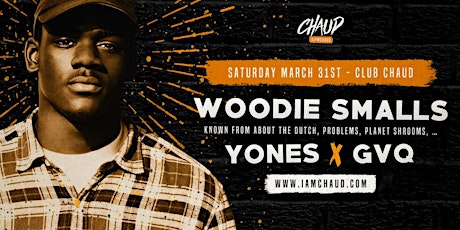 Primaire afbeelding van CLUB CHAUD invites Woodie Smalls (Support by Yones & gvQ)