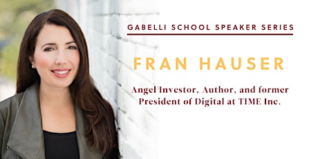 Gabelli School Speaker Series: Fran Hauser, author, angel investor, and former President of Digital at TIME  primary image
