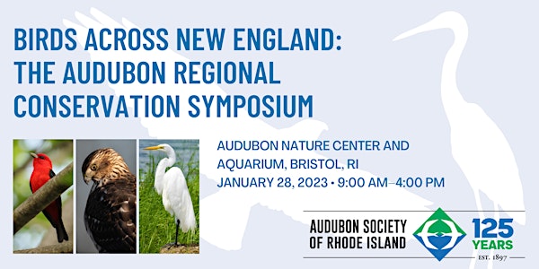 Birds Across New England: AUDUBON REGIONAL CONSERVATION SYMPOSIUM