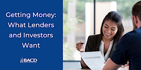 Getting Money: What Lenders and Investors Want