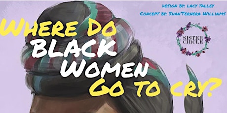 Where Do Black Women Go: To Cry? primary image