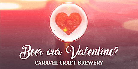 FREE Valentine's Day Brewery Tour & Tasting at Caravel Craft Brewery primary image