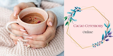 Cacao Ceremony - Online (Virtual)