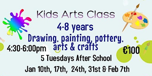 Kids Art Class 4-8 yrs, Tue Aft  Sch 4:30-6pm. Jan 10, 17, 24, 31 & Feb 7th