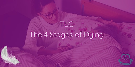 TLC - The 4 Stages of Dying