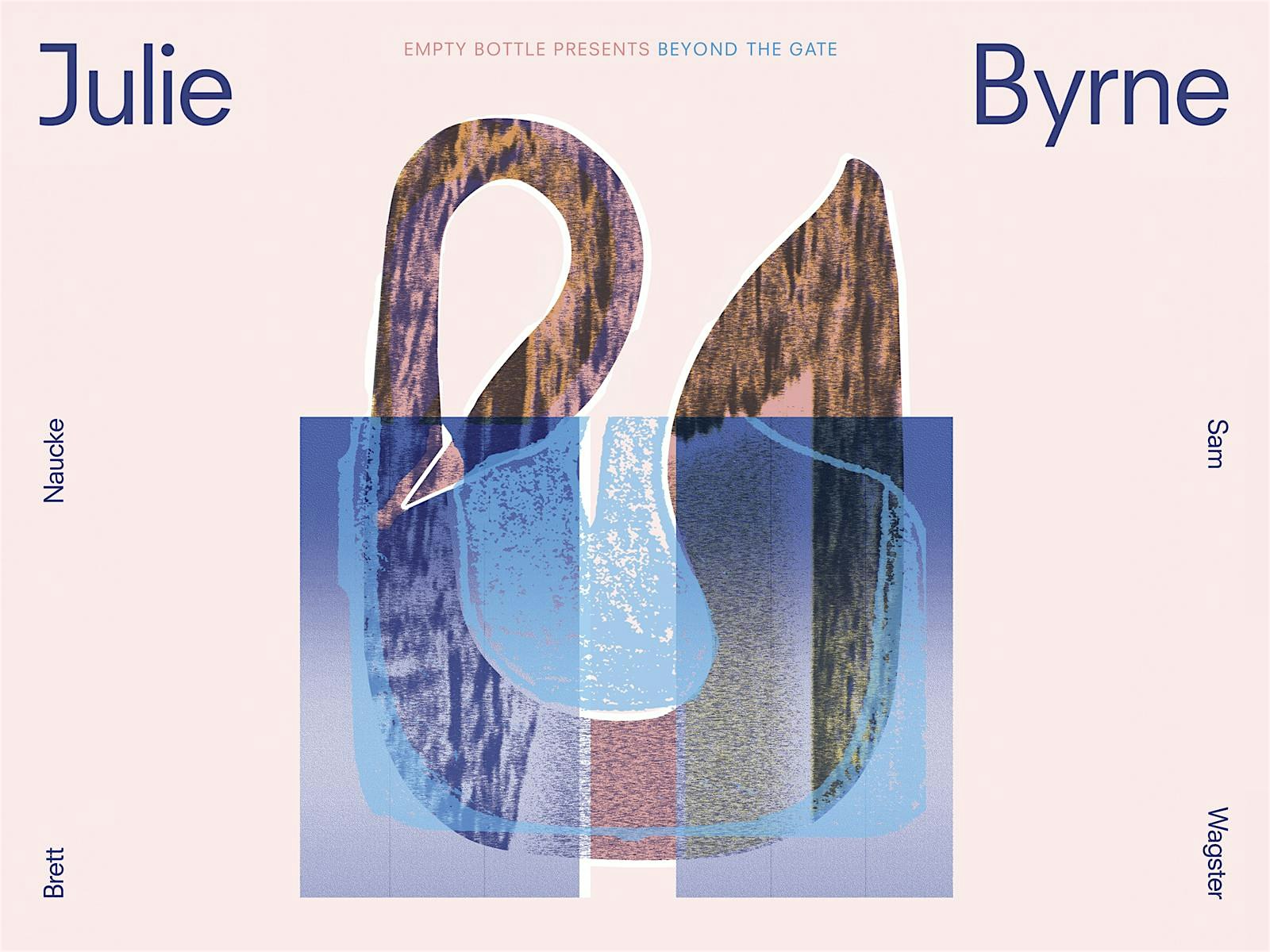 Beyond The Gate featuring Julie Byrne / Brett Naucke / Sam Wagster