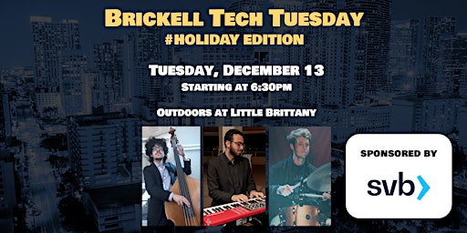 Brickell Tech Tuesday - Holiday Edition 2022 with Live Jazz