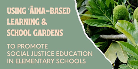 Using ʻĀina-Based Learning & School Gardens to Promote Social Justice