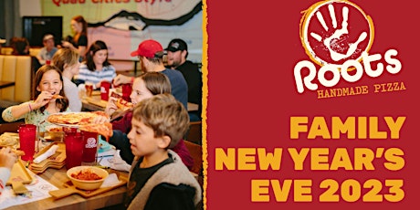 Family New Year's Eve at Roots Pizza - WEST TOWN