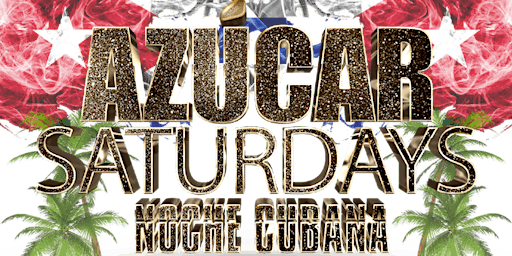 Azucar Saturdays!  NOCHE CUBANA