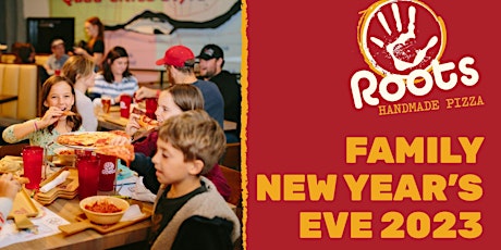 Family New Year's Eve at Roots Pizza - LINCOLN SQUARE