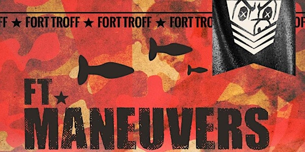 Fort Troff - Maneuvers