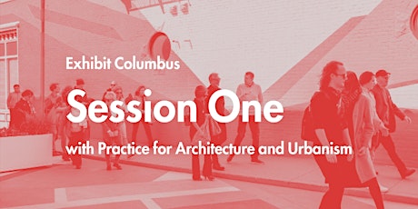 Community Engagement Session 1 with Practice for Architecture and Urbanism