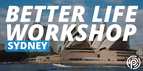 Better Life Workshop - Sydney FEB 2018 primary image