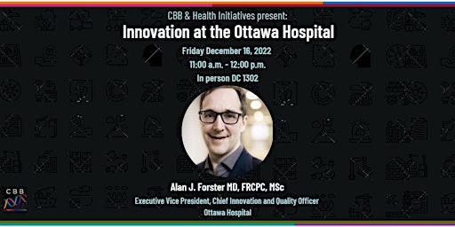 Innovation at the Ottawa Hospital with Dr. Alan Forster