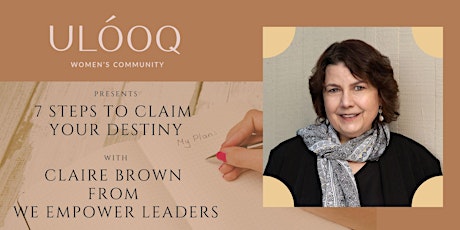 7 Steps to Determine Your Destiny with Claire Brown from We Empower Leaders