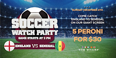 England vs Senegal - Soccer Watch Party at The Wharf FTL
