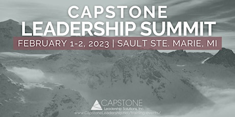 2023 Capstone Leadership Summit (2 days) - Sault Ste. Marie, MI primary image