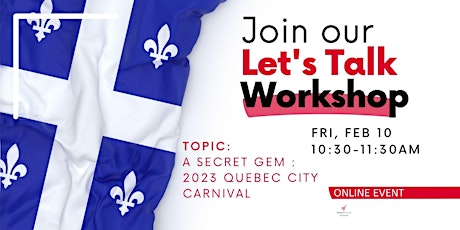 Let's talk, discutons ! -  A secret gem: 2023 Quebec City Carnival