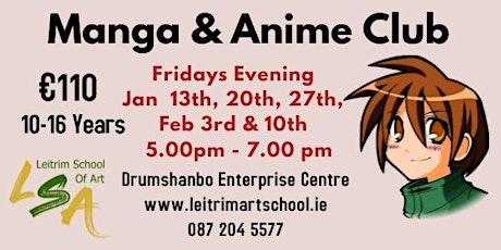 Manga & Anime Art  Club, 10-16yrs, 5  Fri 5-7pm, Jan 13, 20, 27, Feb 3 & 10